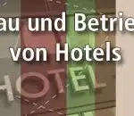 Bau und Betrieb von Hotels