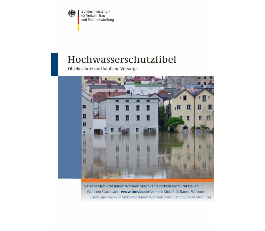 Hochwasserschutzfibel – Objektschutz und bauliche Vorsorge